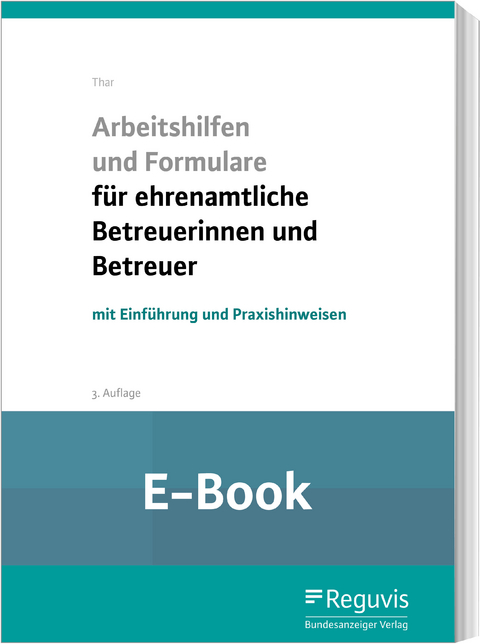 Arbeitshilfen und Formulare für ehrenamtliche Betreuerinnen und Betreuer (E-Book) -  Jürgen Thar