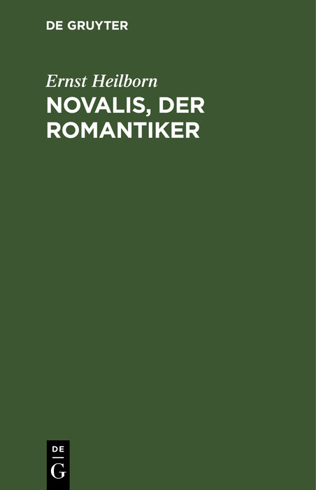 Novalis, der Romantiker -  Ernst Heilborn