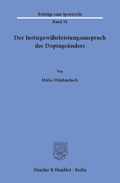 Der Justizgewährleistungsanspruch des Dopingsünders. -  Mirko Widdascheck