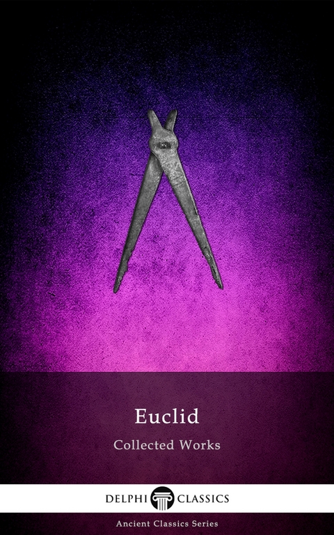 Delphi Collected Works of Euclid (Illustrated) -  Euclid of Alexandria