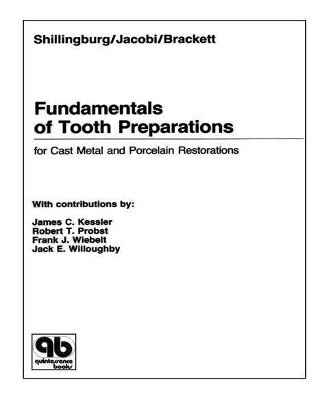 Fundamentals of Tooth Preparations for Cast Metal and Porcelain Restorations - Herbert T Shillingburg, Richard Jacobi, Susan E. Brackett