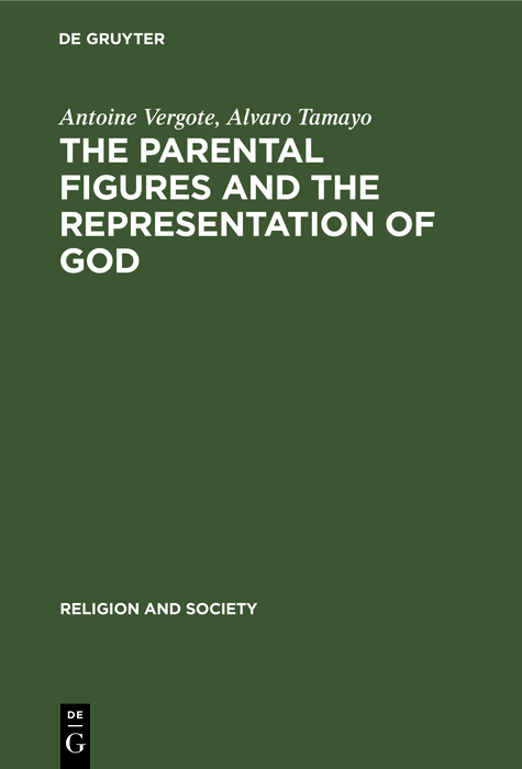 The Parental Figures and the Representation of God - Antoine Vergote, Alvaro Tamayo
