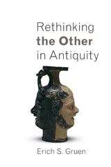 Rethinking the Other in Antiquity -  Erich S. Gruen