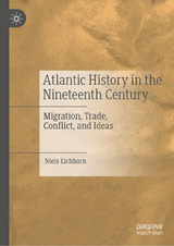 Atlantic History in the Nineteenth Century - Niels Eichhorn