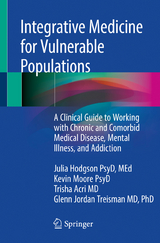 Integrative Medicine for Vulnerable Populations - Julia Hodgson, Kevin Moore, Trisha Acri, Glenn Jordan Treisman