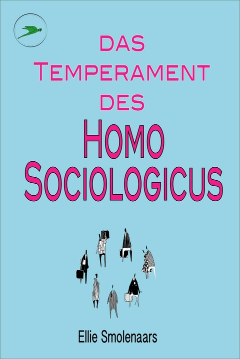 Das Temperament des Homo Sociologicus - Ellie Smolenaars