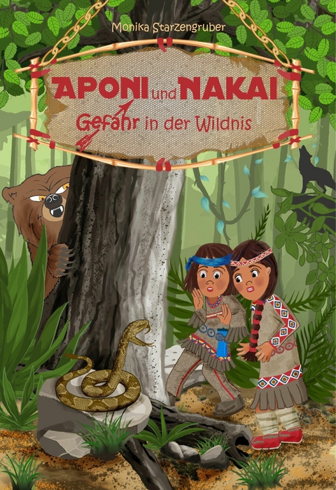 Aponi und Nakai - Gefahr in der Wildnis - Monika Starzengruber