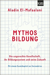 Mythos Bildung -  Aladin El-Mafaalani