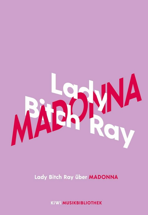 Lady Bitch Ray über Madonna -  Lady Bitch Ray