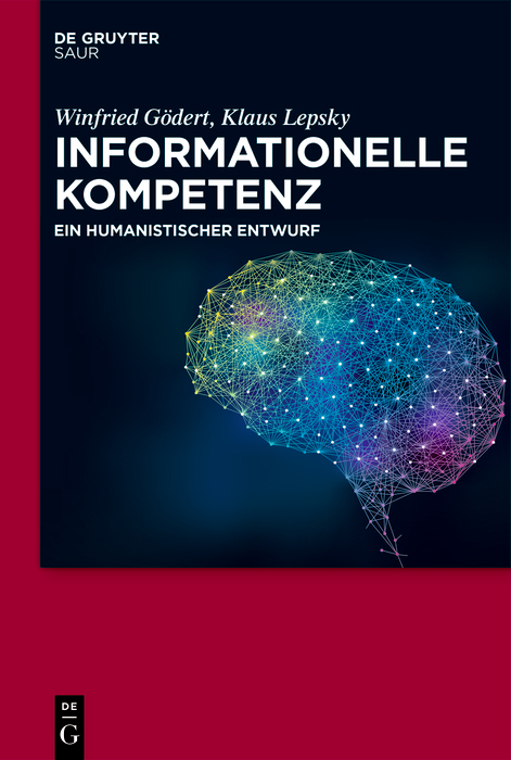 Informationelle Kompetenz - Winfried Gödert, Klaus Lepsky