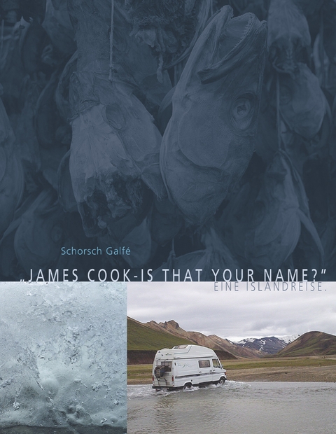 James Cook - is that your name? - Schorsch Galfé