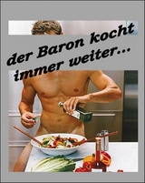 Der Baron kocht immer weiter - Baron Chris Brodmann