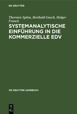 Systemanalytische Einführung in die kommerzielle EDV - Thorsten Spitta, Berthold Gasch, Holger Franck
