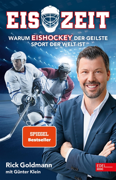 Eiszeit! Warum Eishockey der geilste Sport der Welt ist -  Erich Goldmann,  Günther Klein