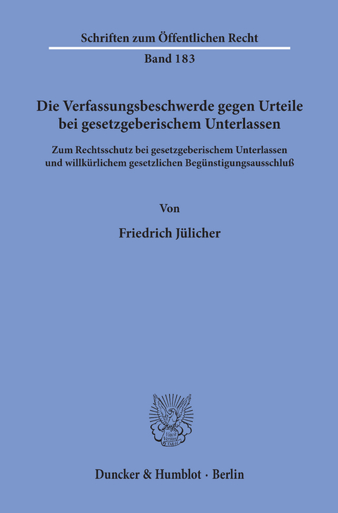 Die Verfassungsbeschwerde gegen Urteile bei gesetzgeberischem Unterlassen. -  Friedrich Jülicher