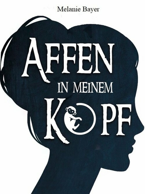 Affen in meinem Kopf - Melanie Bayer