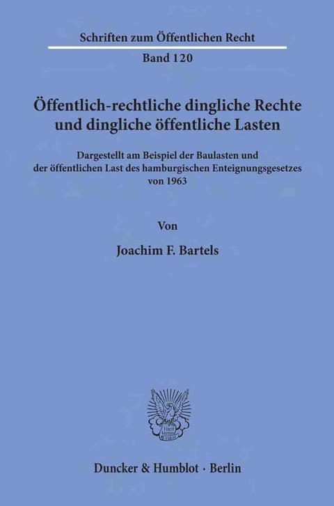 Öffentlich-rechtliche dingliche Rechte und dingliche öffentliche Lasten, -  Joachim F. Bartels