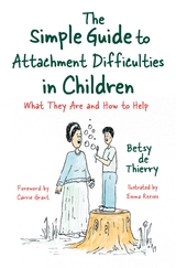 Simple Guide to Attachment Difficulties in Children -  Betsy de Thierry