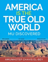 America is the True Old World - Amunhotep Chavis El-Bey