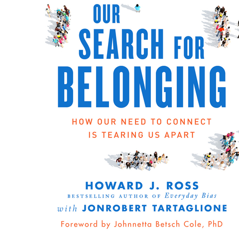 Our Search for Belonging - Howard J. Ross, Jonrobert Tartaglione