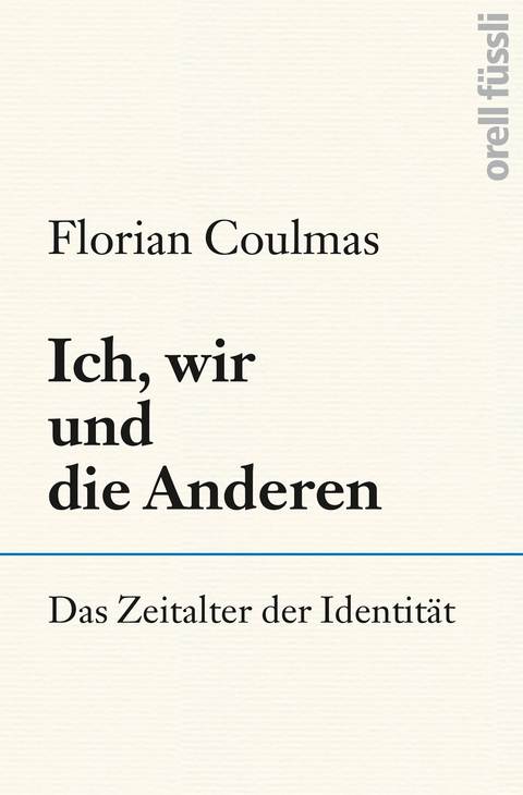 Ich, wir und die Anderen - Florian Coulmas