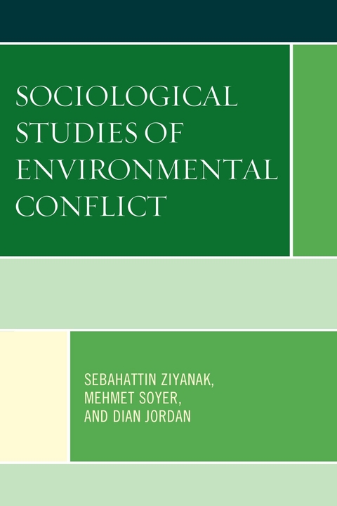Sociological Studies of Environmental Conflict -  Dian Jordan,  Mehmet Soyer,  Sebahattin Ziyanak