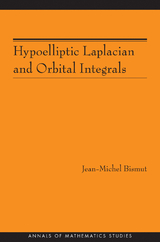 Hypoelliptic Laplacian and Orbital Integrals (AM-177) -  Jean-Michel Bismut