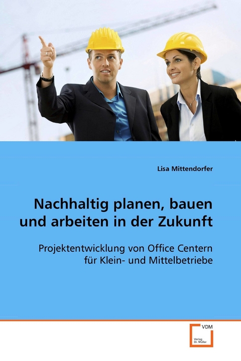 Nachhaltig planen, bauen und arbeiten in der Zukunft -  Lisa Mittendorfer