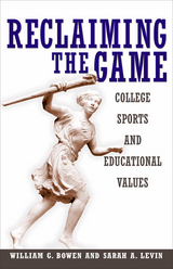 Reclaiming the Game -  William G. Bowen,  Sarah A. Levin