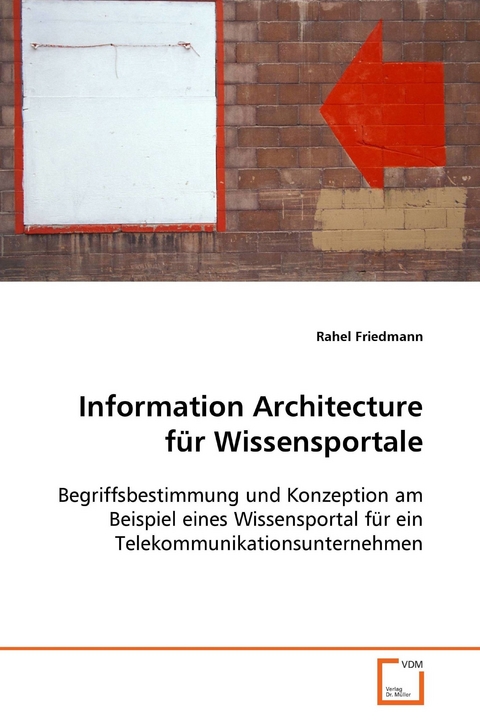 Information Architecture für Wissensportale -  Rahel Friedmann