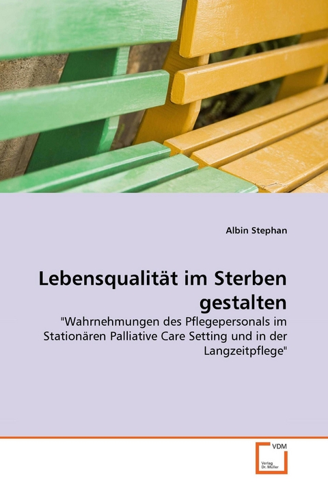 Lebensqualität im Sterben gestalten -  Albin Stephan