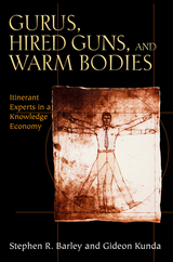 Gurus, Hired Guns, and Warm Bodies -  Stephen R. Barley,  Gideon Kunda