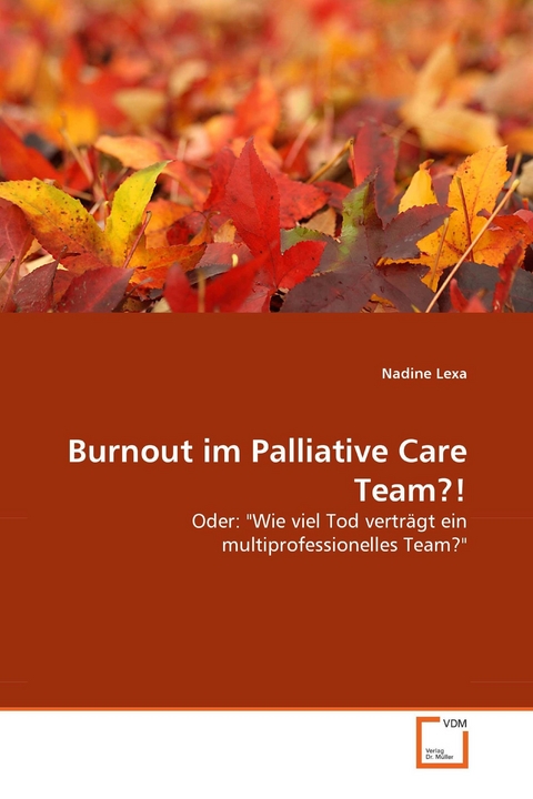 Burnout im Palliative Care Team?! -  Nadine Lexa