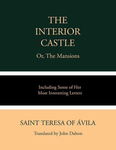 The Interior Castle or, The Mansions -  St. Teresa of Avila