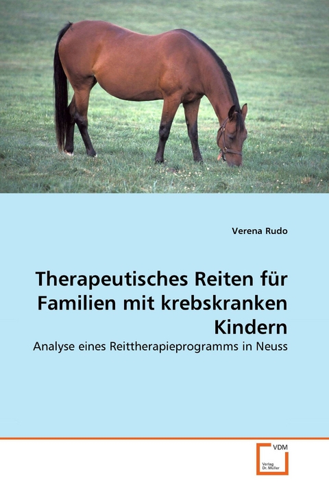 Therapeutisches Reiten für Familien mit krebskranken Kindern -  Verena Rudo