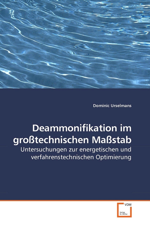 Deammonifikation im großtechnischen Maßstab -  Dominic Urselmans