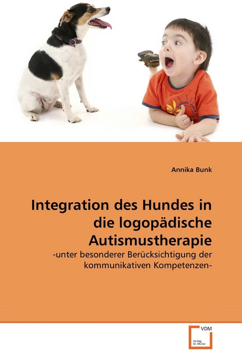 Integration des Hundes in die logopädische Autismustherapie -  Annika Bunk