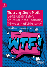 Theorizing Stupid Media - Aaron Kerner, Julian Hoxter