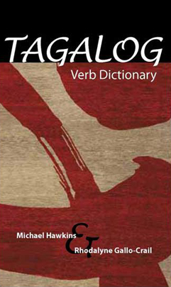 Tagalog Verb Dictionary -  Rhodalyne Gallo-crail,  Michael C. Hawkins