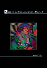 Classical Electromagnetism in a Nutshell - Anupam Garg