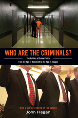 Who Are the Criminals? -  John Hagan