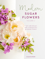 Modern Sugar Flowers, Volume 2 -  Jacqueline Butler