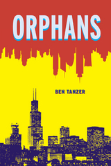 Orphans -  Ben Tanzer