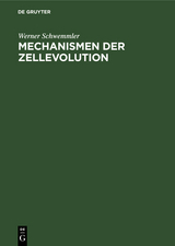 Mechanismen der Zellevolution - Werner Schwemmler