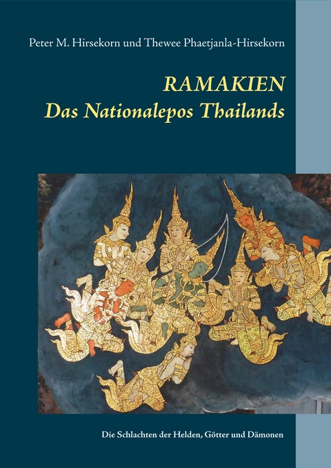 Ramakien. Das Nationalepos Thailands -  Peter M. Hirsekorn,  Thewee Phaetjanla-Hirsekorn