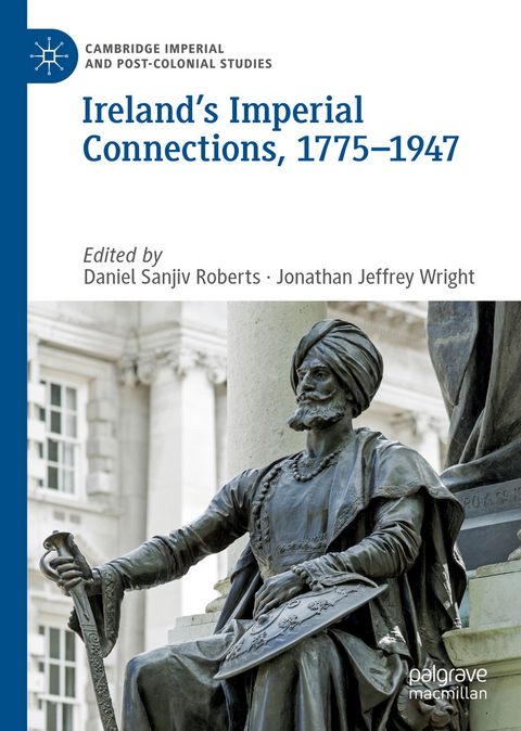 Ireland’s Imperial Connections, 1775–1947 - 