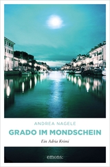 Grado im Mondschein - Andrea Nagele