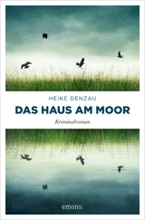 Das Haus am Moor - Heike Denzau