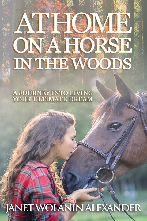 At Home on a Horse in the Woods - Janet Wolanin Alexander