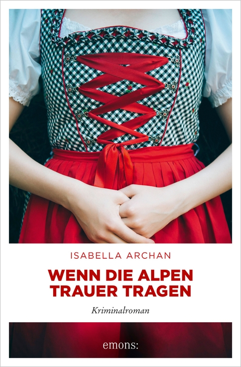 Wenn die Alpen Trauer tragen - Isabella Archan